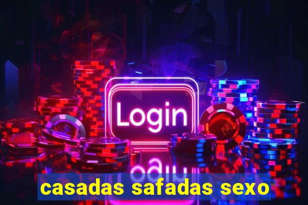 casadas safadas sexo